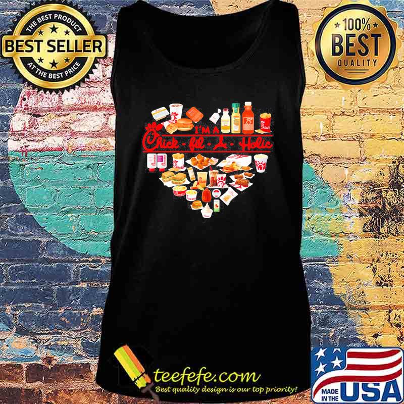 I'm a chick-fil-a aholic heart s Tank top I'm a chick-fil-a aholic heart s Tank top