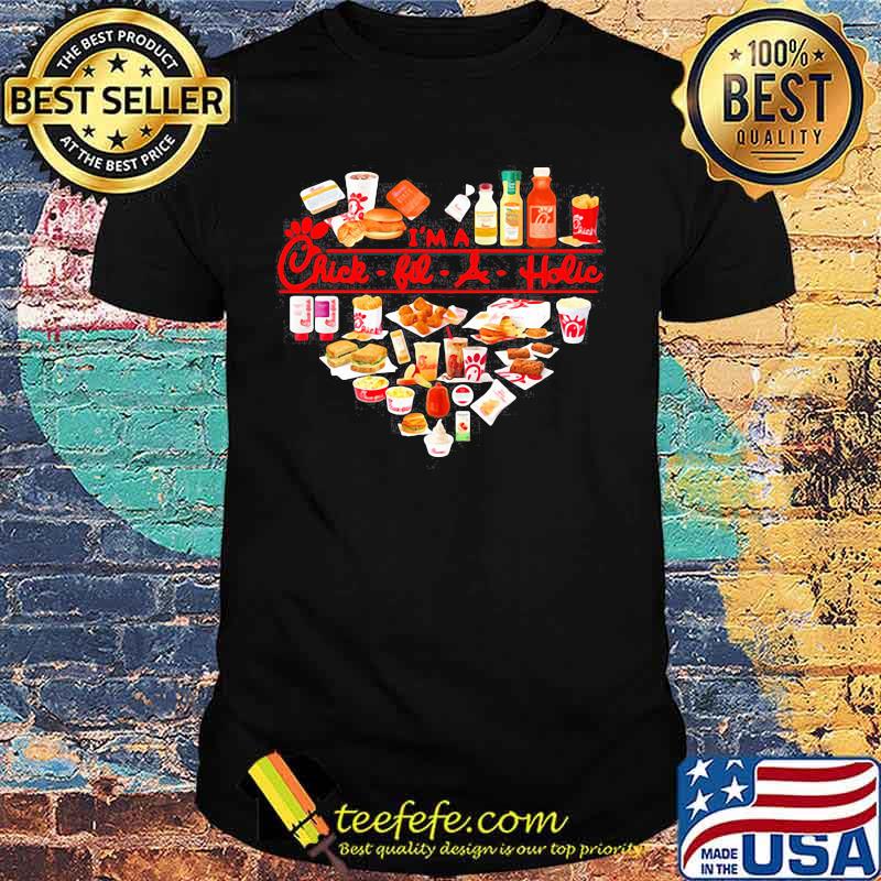 I'm a chick-fil-a aholic heart shirt I'm a chick-fil-a aholic heart shirt
