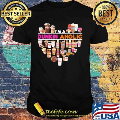 I'm a dunkin donuts aholic heart shirt
