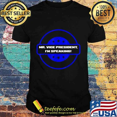 I'm Speaking.. I'm Speaking, Mr. Vice President I'm Speaking T-Shirt