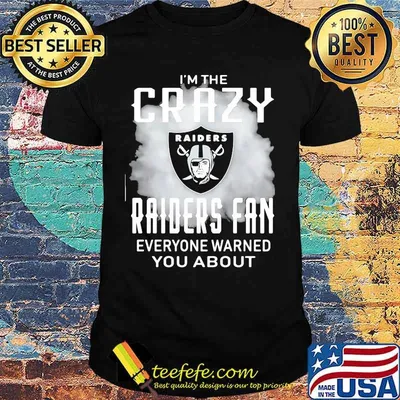 I'm the crazy oklahoma raiders fan everyone warned you about shirt