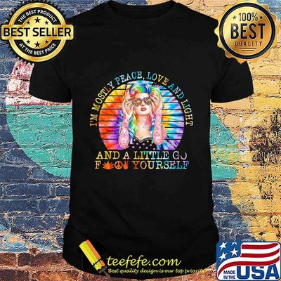 Im mostly peace love and light a little go f yourself sunflower colors shirt
