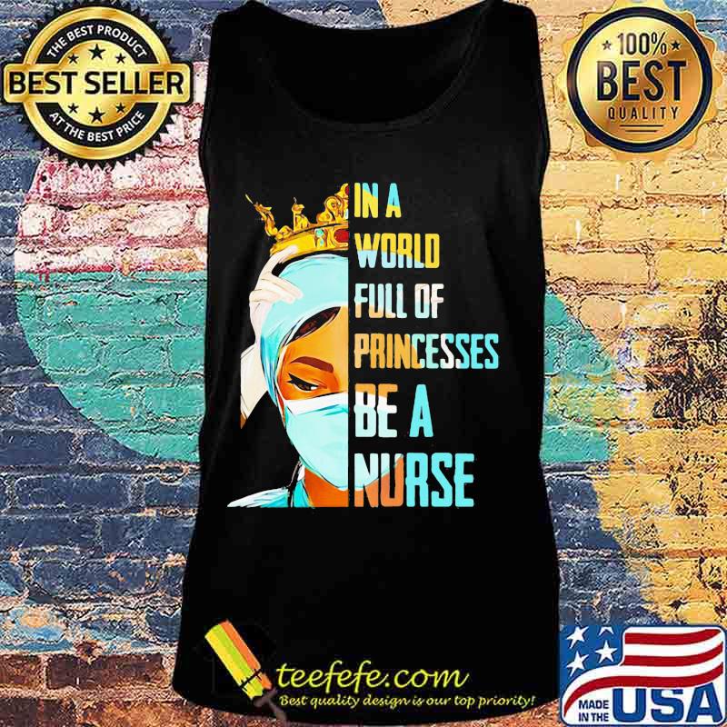 In a world full of princesses be a nurse s Tank top In a world full of princesses be a nurse s Tank top