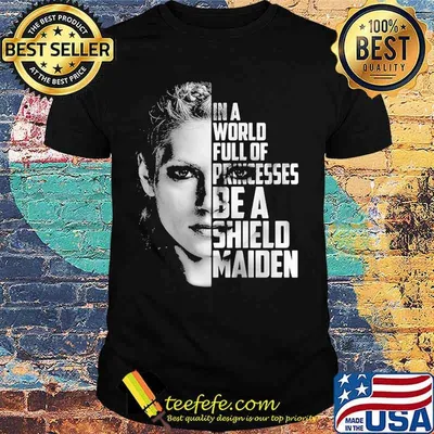 In a world full of princesses be a shield maiden shirt