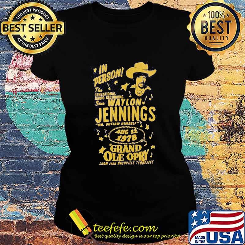 In person the sensational radio recording star waylon jennings 1978 grand ole opry s Ladies tee In person the sensational radio recording star waylon jennings 1978 grand ole opry s Ladies tee