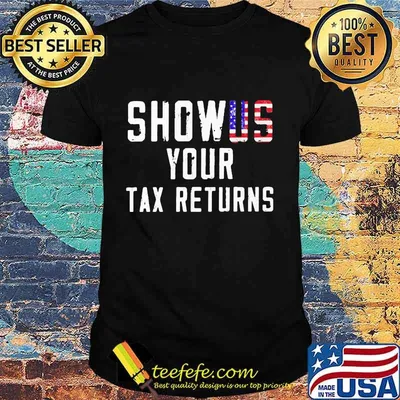 Independence Day Show Us Your Tax Returns Shirt