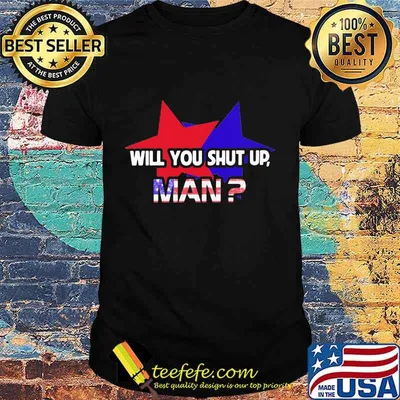 Independence Day Star Will You Shut Up Shirt