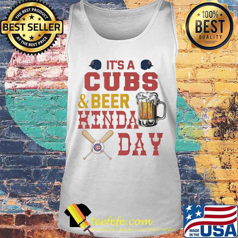 It's a chicago cubs baseball and beer kinda day s Tank top It's a chicago cubs baseball and beer kinda day s Tank top
