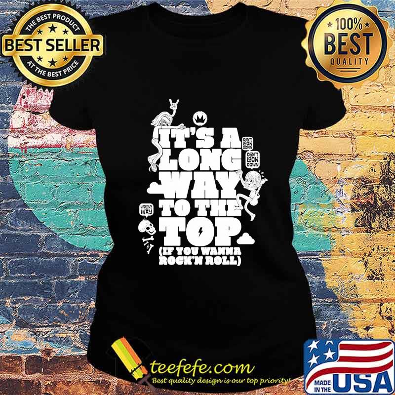 It's a long way to the top if you wanna rock n roll s Ladies tee It's a long way to the top if you wanna rock n roll s Ladies tee
