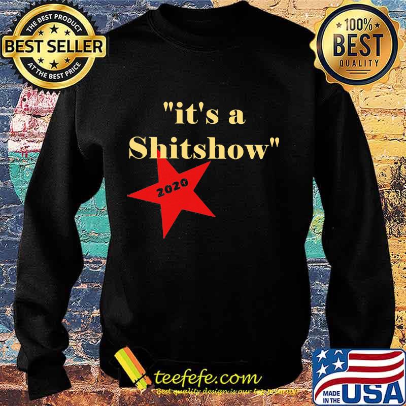It's A Shitshow 2020 Classic Shirt Sweater It's A Shitshow 2020 Classic Shirt Sweater