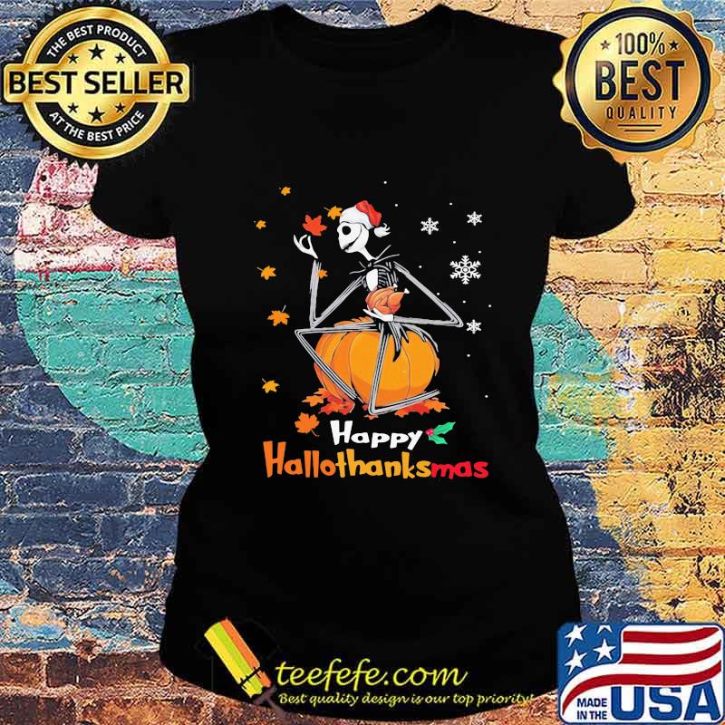 Jack skellington happy hallothanksmas halloween thanksgiving christmas s Ladies tee Jack skellington happy hallothanksmas halloween thanksgiving christmas s Ladies tee