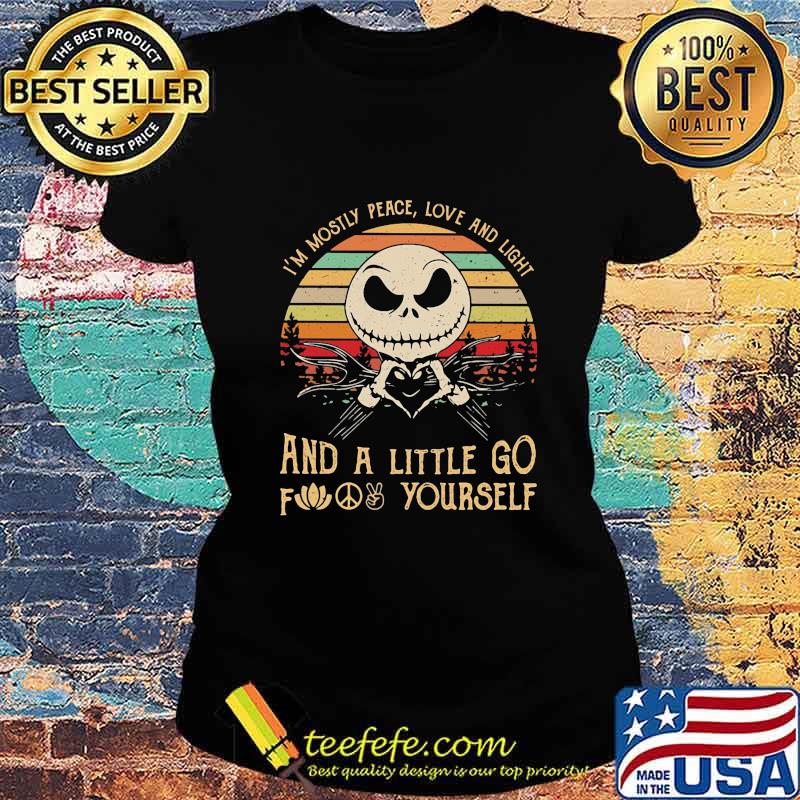 Jack skellington i'm mostly peace love and light and a little go fuck yourself vintage retro s Ladies tee Jack skellington i'm mostly peace love and light and a little go fuck yourself vintage retro s Ladies tee