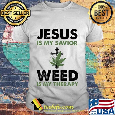 Jesus is my savior weed is my therapy shirt