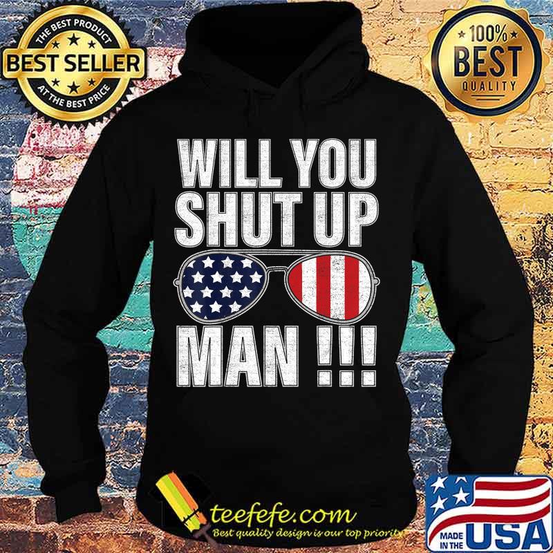 Joe Biden Presidential Debate 2020 will you shut up man T-Shirt Hoodie Joe Biden Presidential Debate 2020 will you shut up man T-Shirt Hoodie