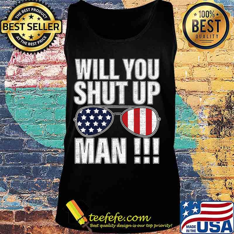 Joe Biden Presidential Debate 2020 will you shut up man T-Shirt Tank top Joe Biden Presidential Debate 2020 will you shut up man T-Shirt Tank top