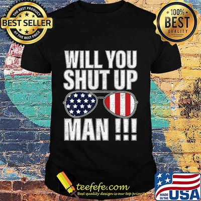Joe Biden Presidential Debate 2020 will you shut up man T-Shirt