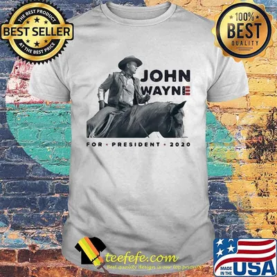 John wayne riding horse for president 2020 shirt