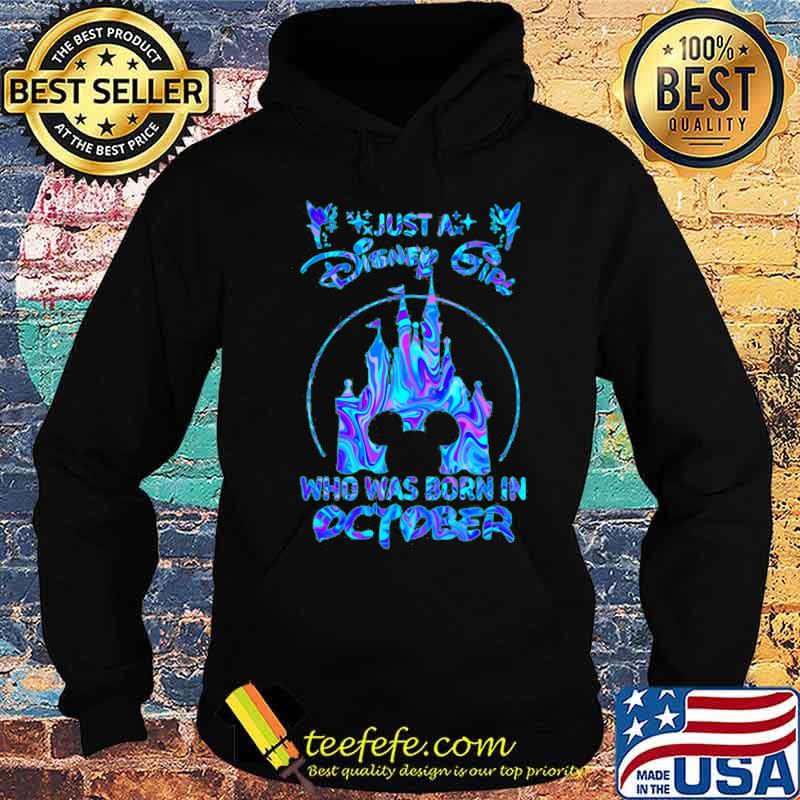Just a disney girl who was born in october s Hoodie Just a disney girl who was born in october s Hoodie