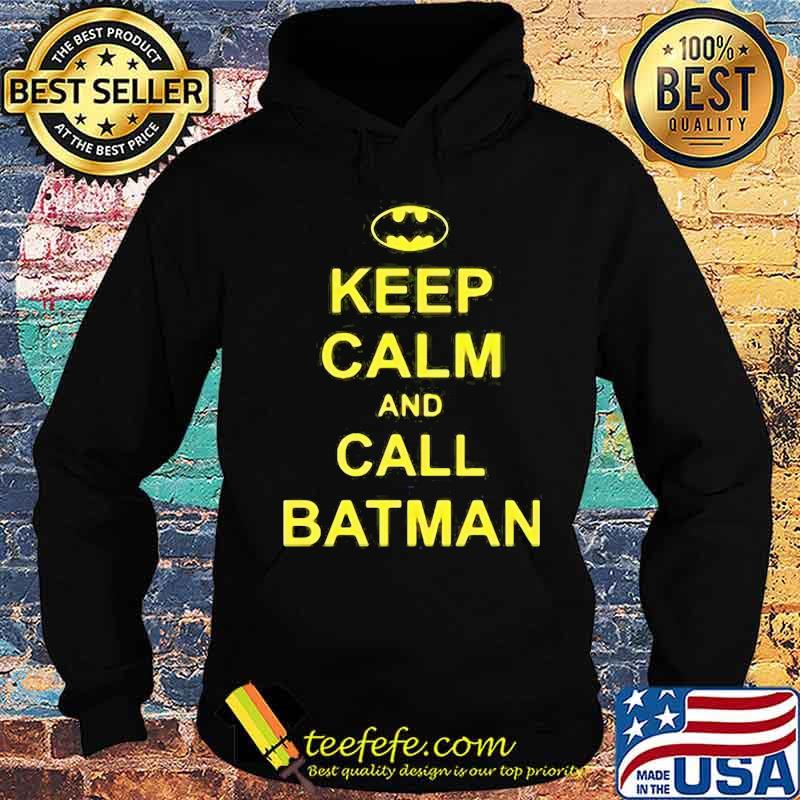 Keep calm and call batman s Hoodie Keep calm and call batman s Hoodie