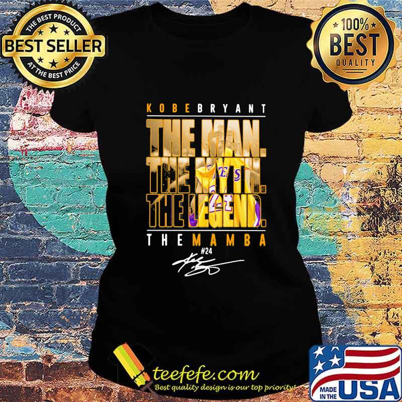 Kobe bryant the man the myth the legend the mamba signature s Ladies tee Kobe bryant the man the myth the legend the mamba signature s Ladies tee