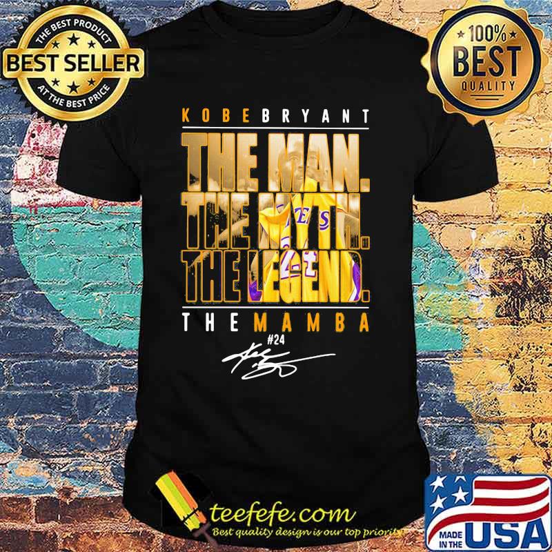 Kobe bryant the man the myth the legend the mamba signature shirt Kobe bryant the man the myth the legend the mamba signature shirt