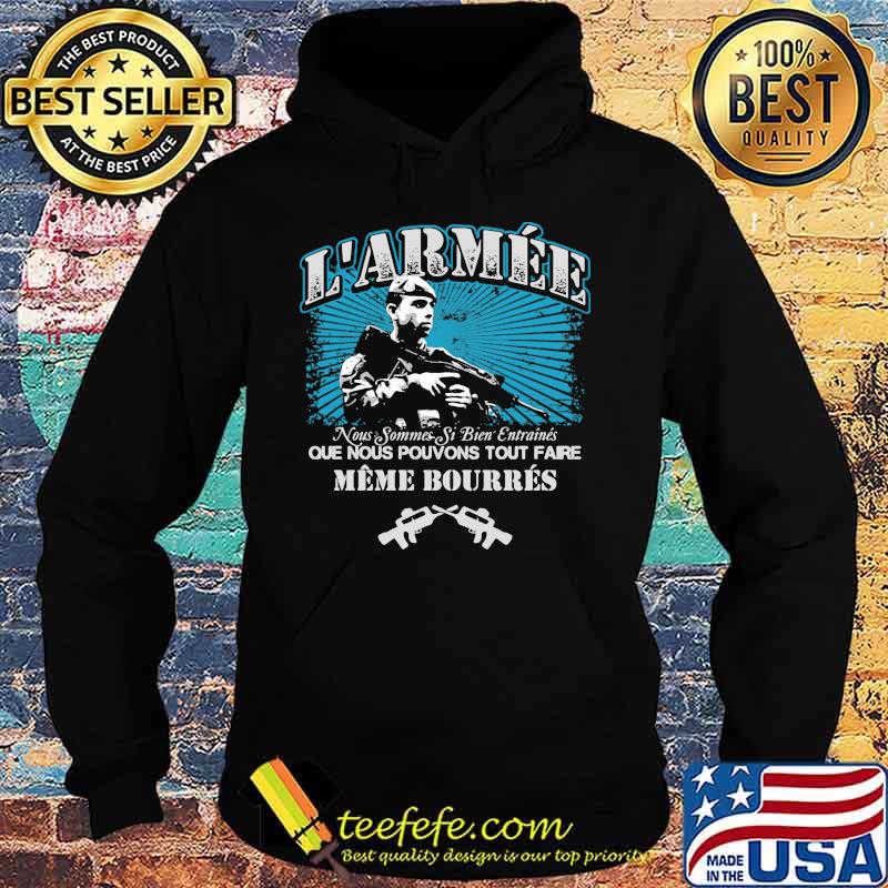 L'armee noous sommes si biden entraines que nous pouvons tout faire meme bourres guns s Hoodie L'armee noous sommes si biden entraines que nous pouvons tout faire meme bourres guns s Hoodie