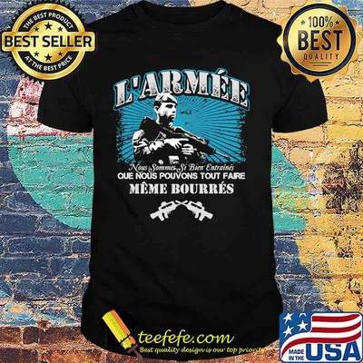 L'armee noous sommes si biden entraines que nous pouvons tout faire meme bourres guns shirt