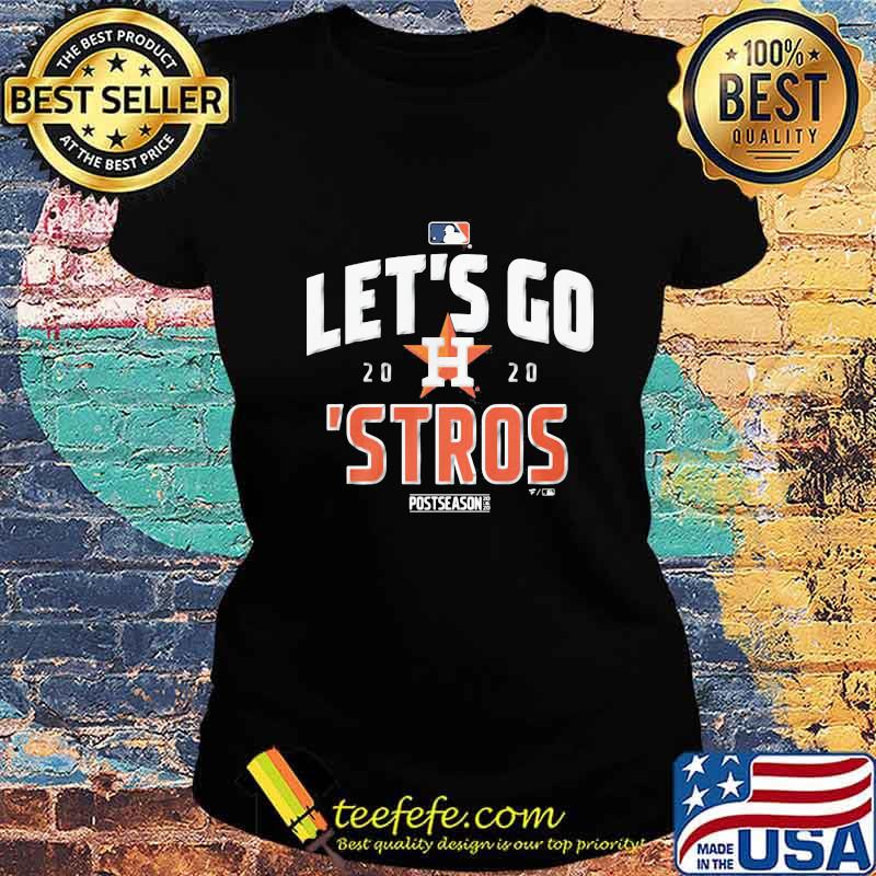 Let's go 2020 houston astros baseball s Ladies tee Let's go 2020 houston astros baseball s Ladies tee