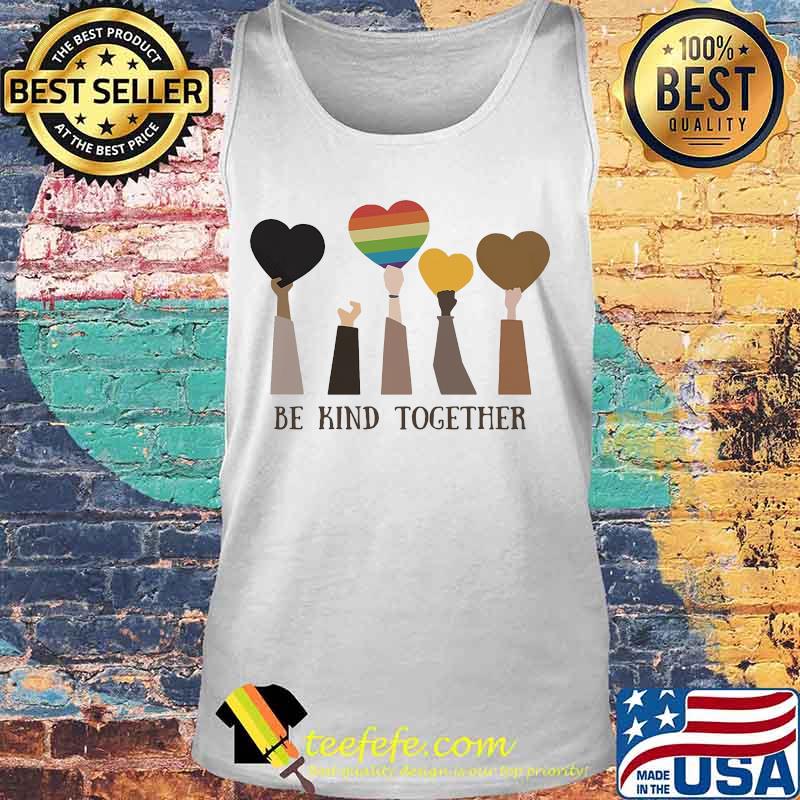 LGBT Be kind together Classic Shirt Tank top LGBT Be kind together Classic Shirt Tank top