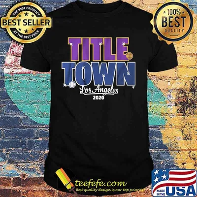 Los angeles dodgers title town 2020 shirt