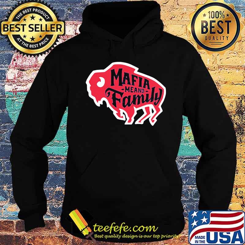 Mafia mean family buffalo s Hoodie Mafia mean family buffalo s Hoodie