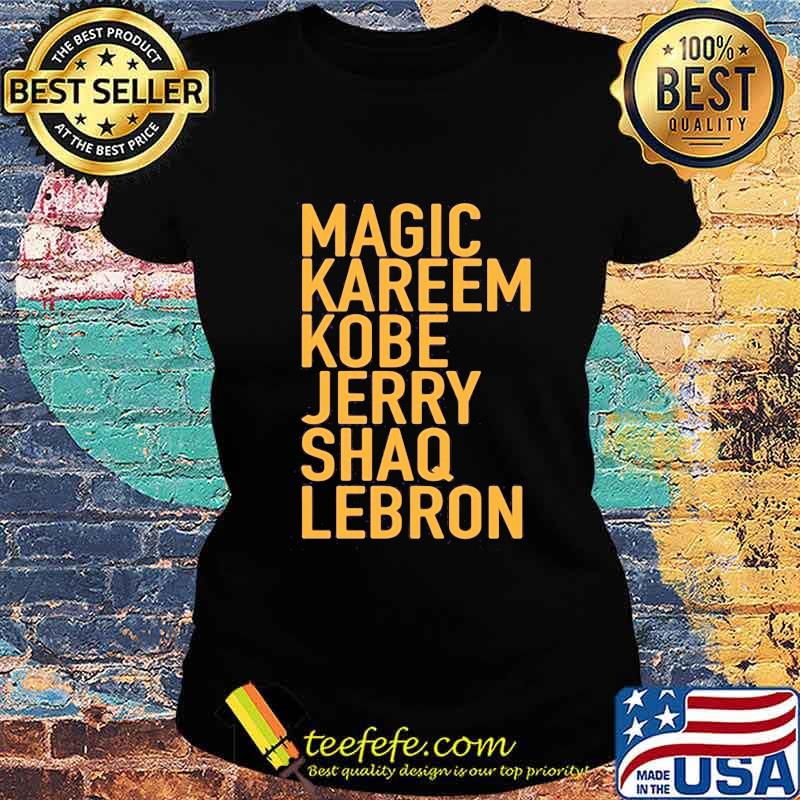 Magic kareem kobe jerry shaq lebron s Ladies tee Magic kareem kobe jerry shaq lebron s Ladies tee