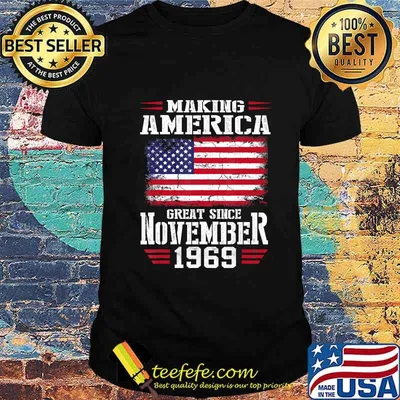 Making america great november 1969 51st birthday american flag shirt
