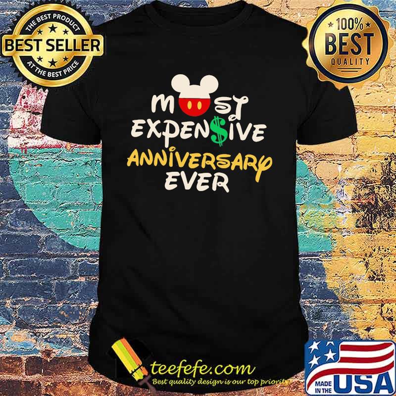 Mickey mouse most expensive anniversary ever shirt Mickey mouse most expensive anniversary ever shirt