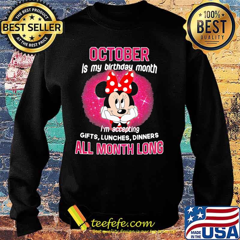 Minnie mouse october is my birthday month i'm accepting gifts lunches dinners all month long s Sweater Minnie mouse october is my birthday month i'm accepting gifts lunches dinners all month long s Sweater