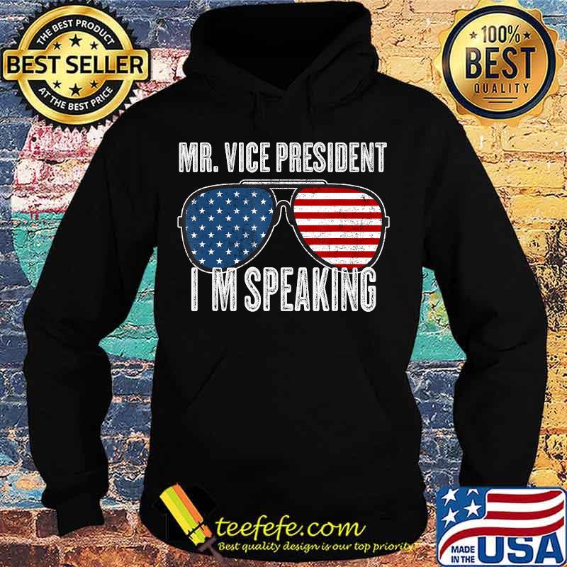 Mr. Vice President I Am Speaking American Flag Sunglasses T-Shirt Hoodie Mr. Vice President I Am Speaking American Flag Sunglasses T-Shirt Hoodie