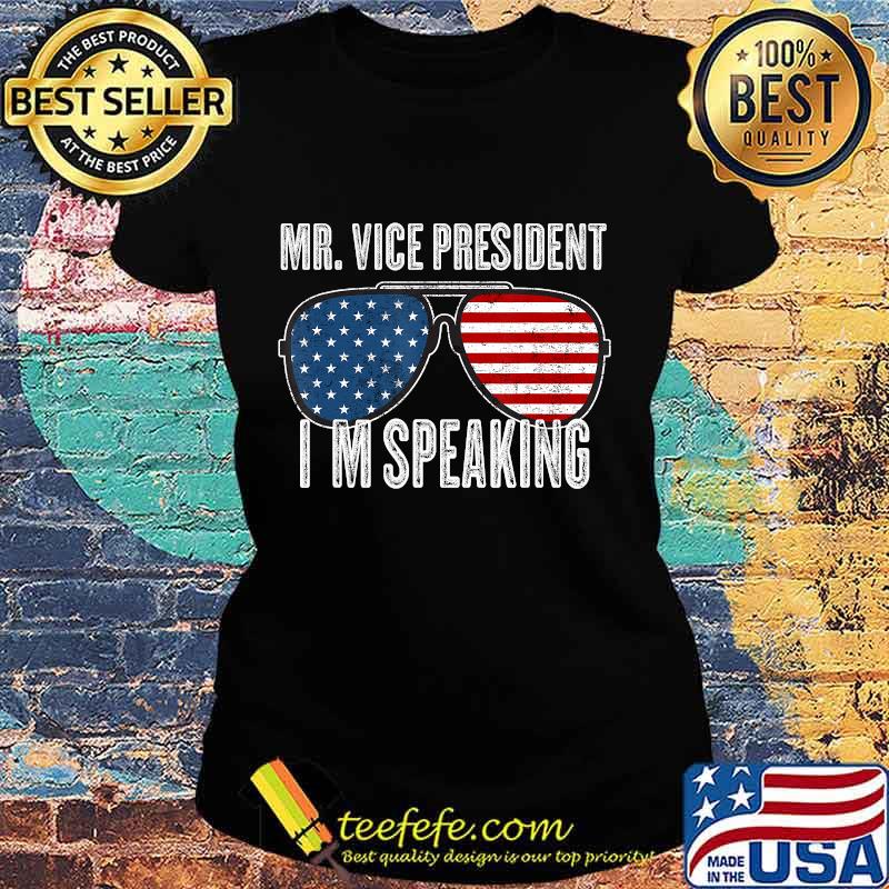 Mr. Vice President I Am Speaking American Flag Sunglasses T-Shirt Ladies tee Mr. Vice President I Am Speaking American Flag Sunglasses T-Shirt Ladies tee