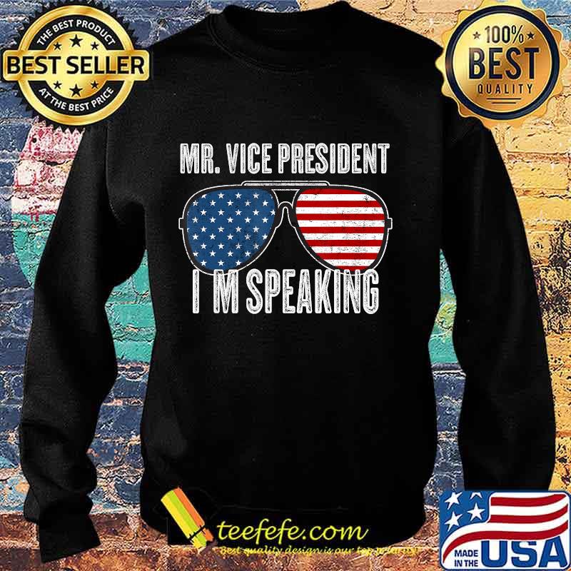 Mr. Vice President I Am Speaking American Flag Sunglasses T-Shirt Sweater Mr. Vice President I Am Speaking American Flag Sunglasses T-Shirt Sweater