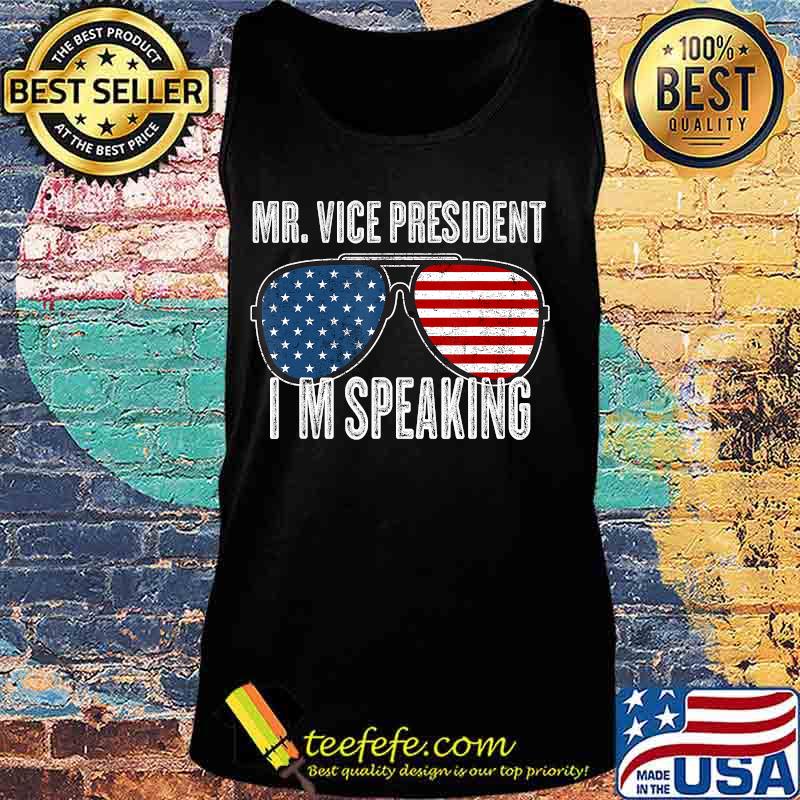 Mr. Vice President I Am Speaking American Flag Sunglasses T-Shirt Tank top Mr. Vice President I Am Speaking American Flag Sunglasses T-Shirt Tank top