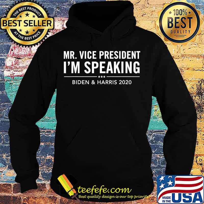 Mr. Vice President I'm Speaking I'M SPEAKING T-Shirt Hoodie Mr. Vice President I'm Speaking I'M SPEAKING T-Shirt Hoodie