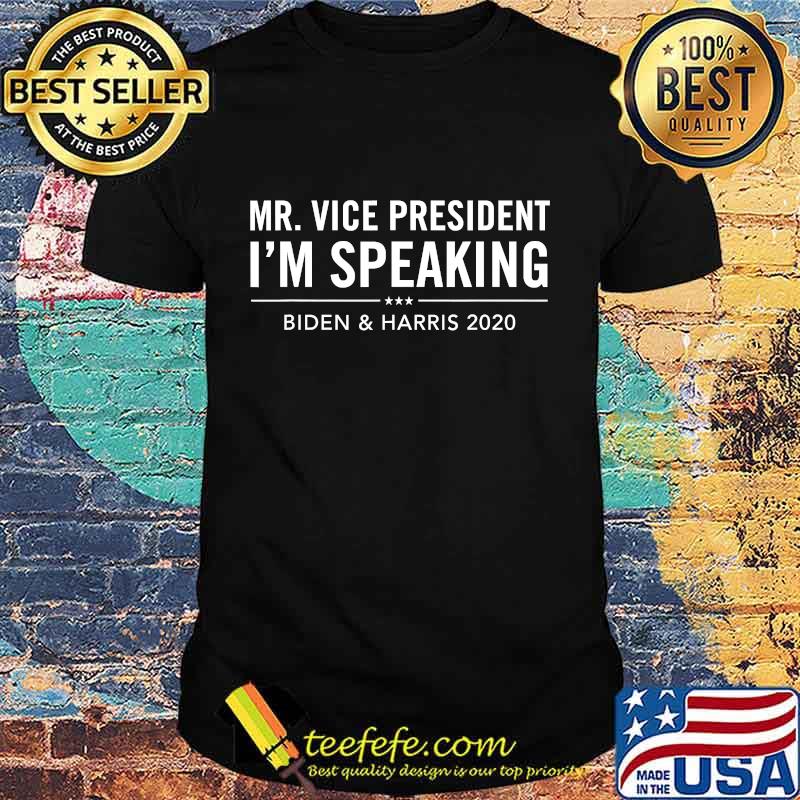 Mr. Vice President I'm Speaking I'M SPEAKING T-Shirt Mr. Vice President I'm Speaking I'M SPEAKING T-Shirt