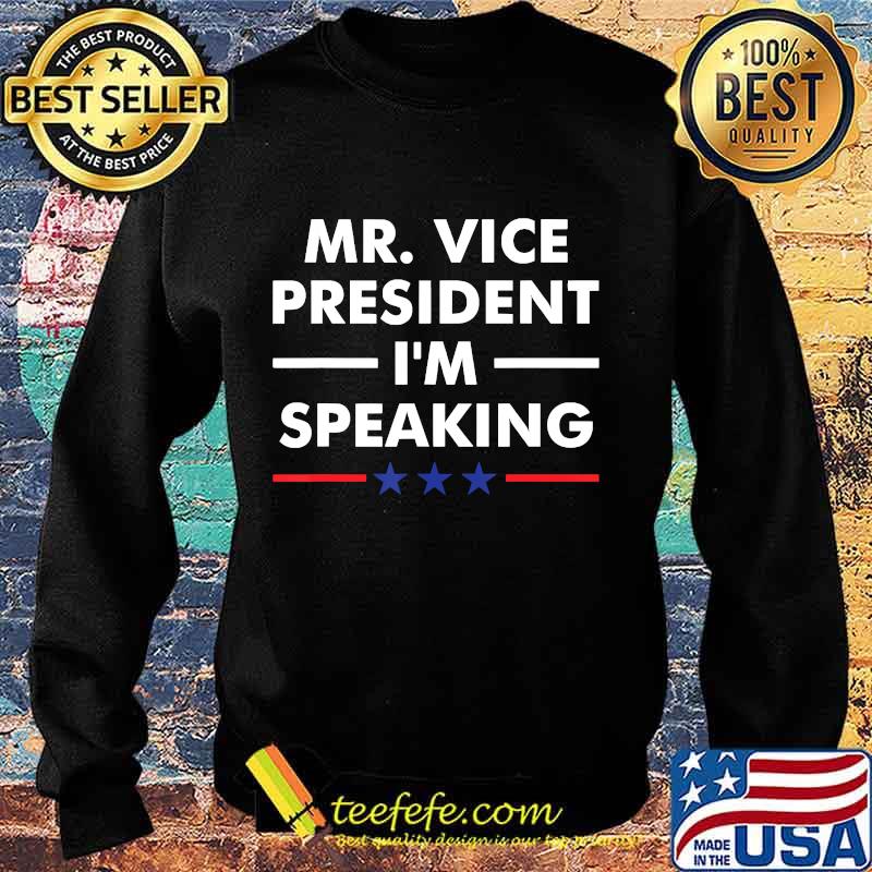 Mr Vice President I'm Speaking VP Debate 2020 American flag Shirt Sweater Mr Vice President I'm Speaking VP Debate 2020 American flag Shirt Sweater
