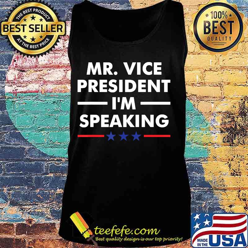 Mr Vice President I'm Speaking VP Debate 2020 American flag Shirt Tank top Mr Vice President I'm Speaking VP Debate 2020 American flag Shirt Tank top