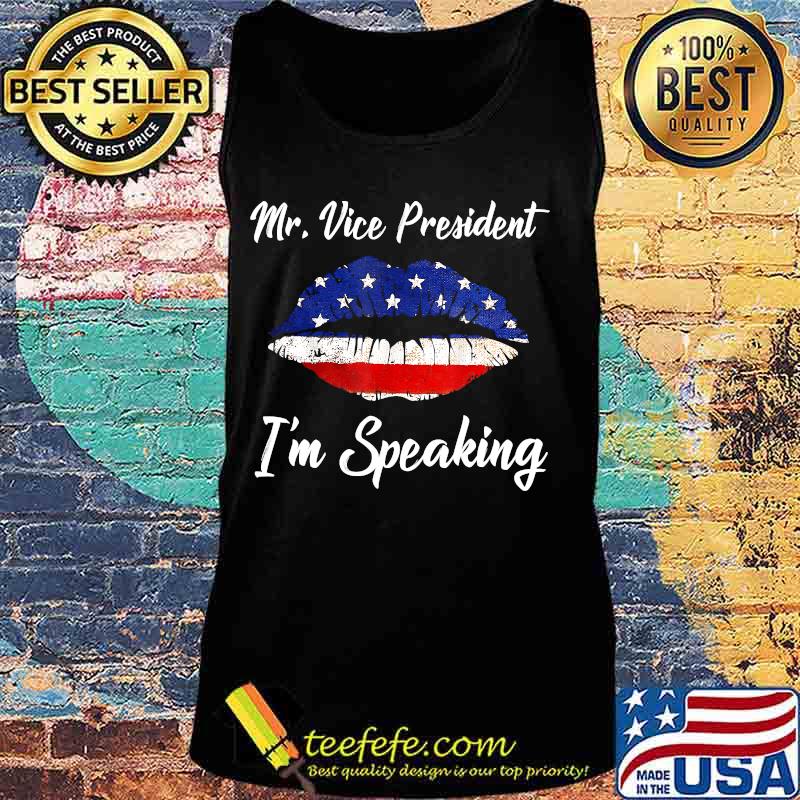 Mr Vice President I'm Speaking VP Debate 2020 lip American flag Shirt Tank top Mr Vice President I'm Speaking VP Debate 2020 lip American flag Shirt Tank top