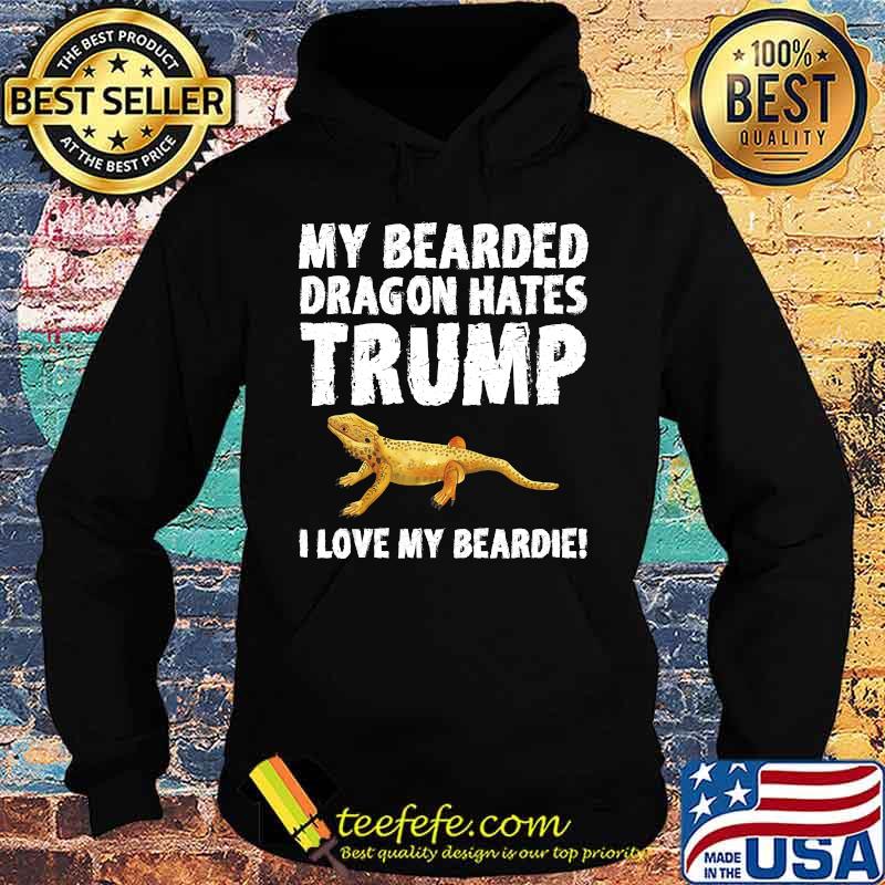 My Bearded Dragon Hates Trump Funny Anti-Trump T-Shirt Hoodie My Bearded Dragon Hates Trump Funny Anti-Trump T-Shirt Hoodie