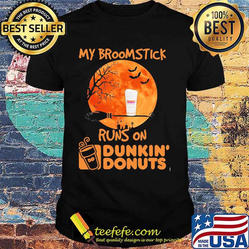My broomstick runs on Dunkin Donuts Halloween shirt