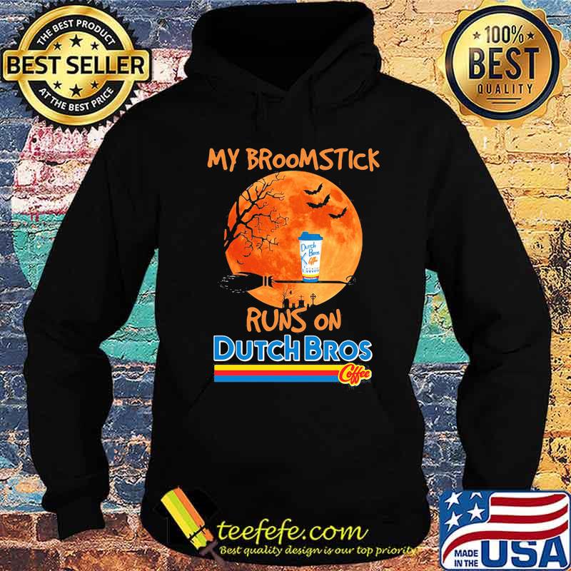My Broomstick runs on Dutch Bros coffee Halloween s Hoodie My Broomstick runs on Dutch Bros coffee Halloween s Hoodie