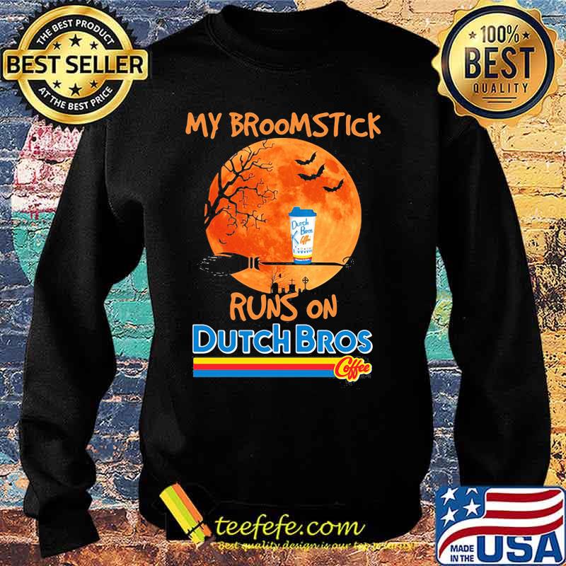 My Broomstick runs on Dutch Bros coffee Halloween s Sweater My Broomstick runs on Dutch Bros coffee Halloween s Sweater