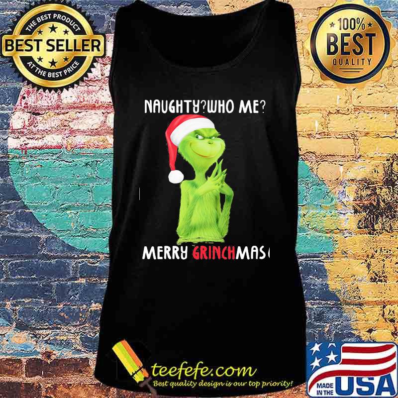 Naughty who me merry grinchmas christmas s Tank top Naughty who me merry grinchmas christmas s Tank top