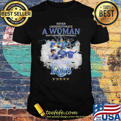 Never underestimate a woman who understands baseball and loves tampa bay rays shirt